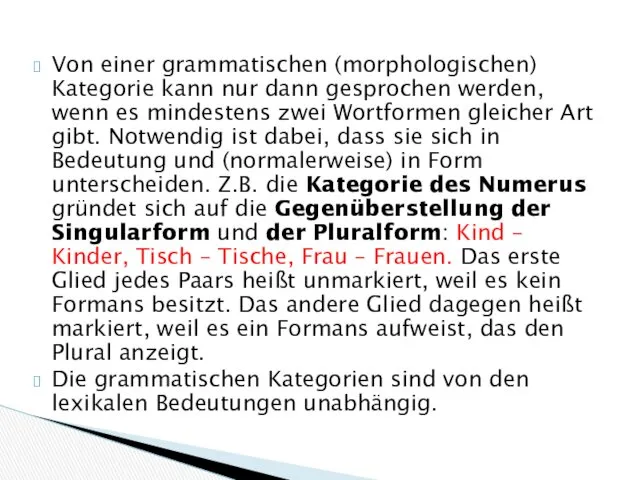 Von einer grammatischen (morphologischen) Kategorie kann nur dann gesprochen werden,