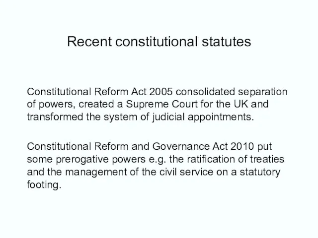 Recent constitutional statutes Constitutional Reform Act 2005 consolidated separation of