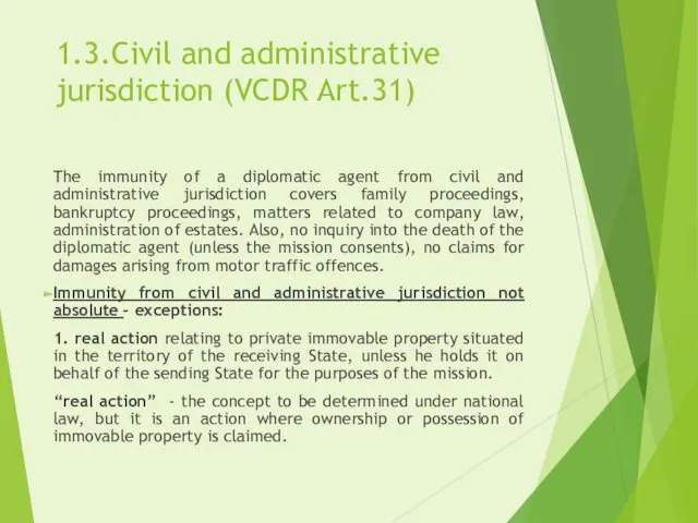 1.3.Civil and administrative jurisdiction (VCDR Art.31) The immunity of a diplomatic agent from