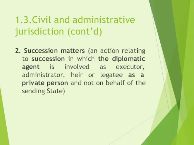 1.3.Civil and administrative jurisdiction (cont’d) 2. Succession matters (an action