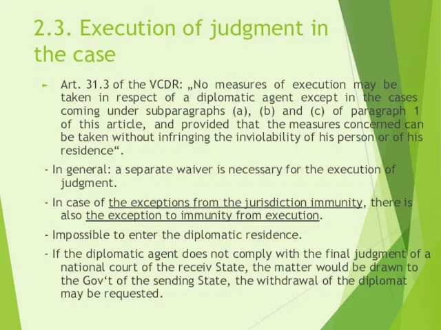 2.3. Execution of judgment in the case Art. 31.3 of the VCDR: „No