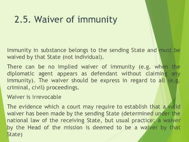 2.5. Waiver of immunity Immunity in substance belongs to the sending State and