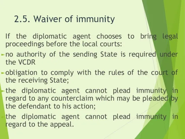 2.5. Waiver of immunity If the diplomatic agent chooses to bring legal proceedings