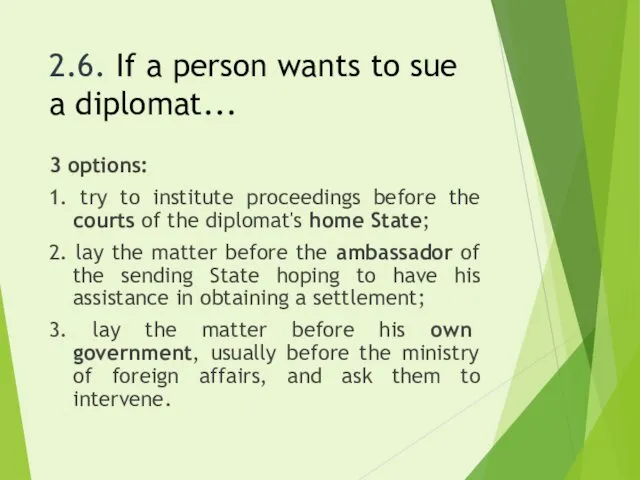2.6. If a person wants to sue a diplomat... 3 options: 1. try