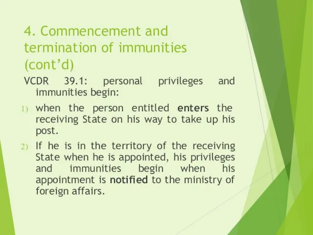 4. Commencement and termination of immunities (cont’d) VCDR 39.1: personal