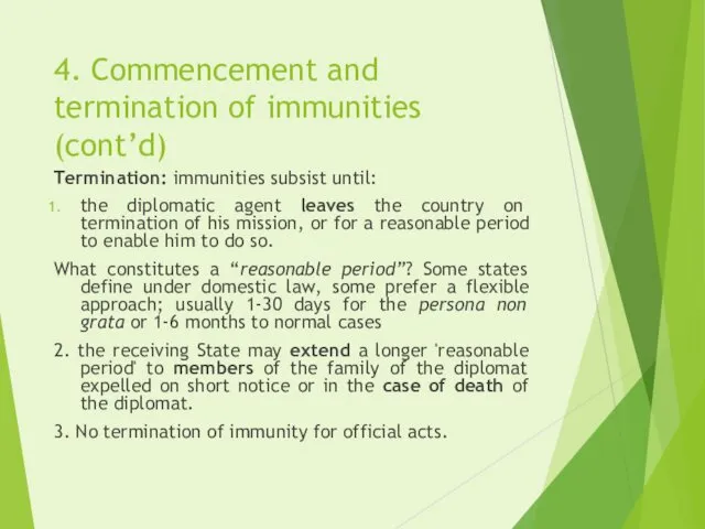 4. Commencement and termination of immunities (cont’d) Termination: immunities subsist until: the diplomatic