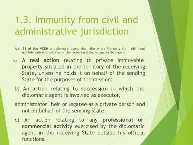 1.3. Immunity from civil and administrative jurisdiction Art. 31 of the VCDR a