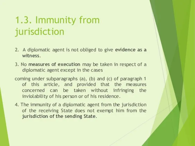 1.3. Immunity from jurisdiction 2. A diplomatic agent is not