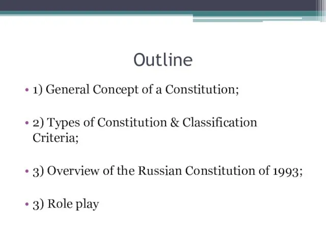 Outline 1) General Concept of a Constitution; 2) Types of