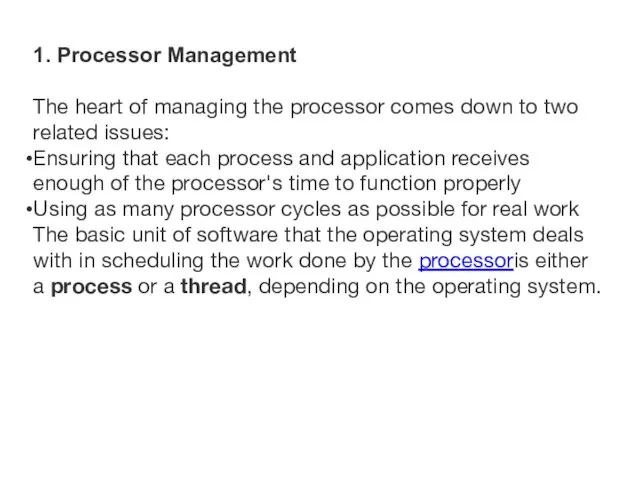 1. Processor Management The heart of managing the processor comes