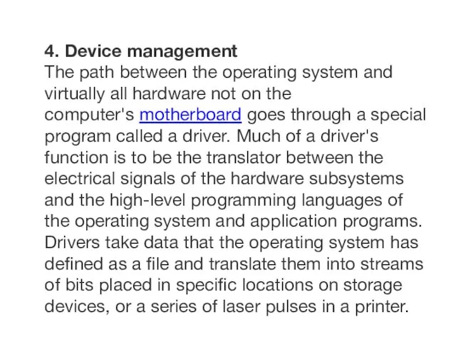 4. Device management The path between the operating system and