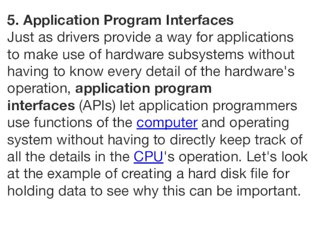 5. Application Program Interfaces Just as drivers provide a way