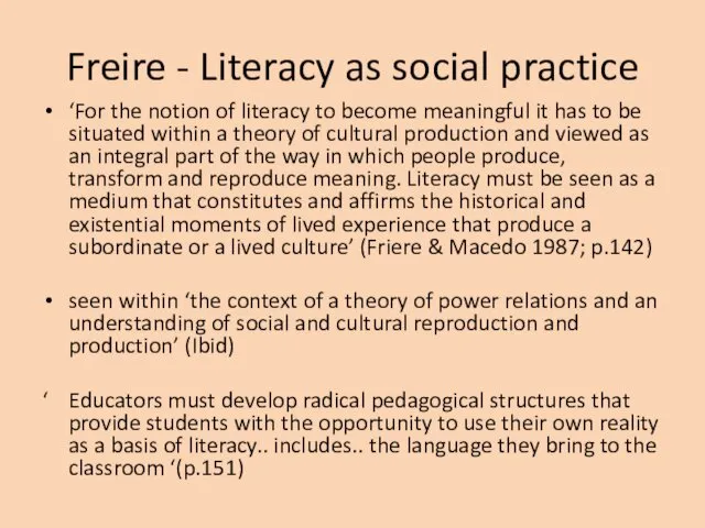 Freire - Literacy as social practice ‘For the notion of