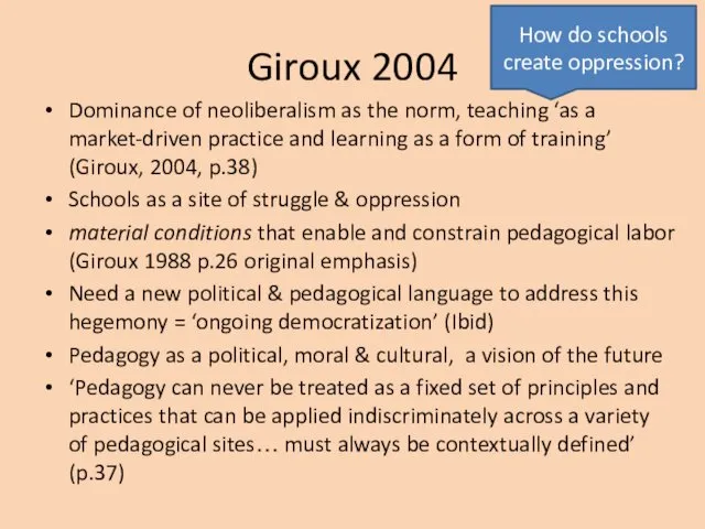 Giroux 2004 Dominance of neoliberalism as the norm, teaching ‘as