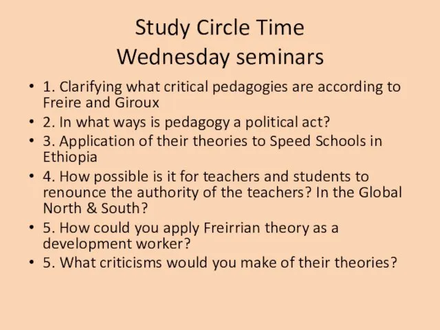 Study Circle Time Wednesday seminars 1. Clarifying what critical pedagogies