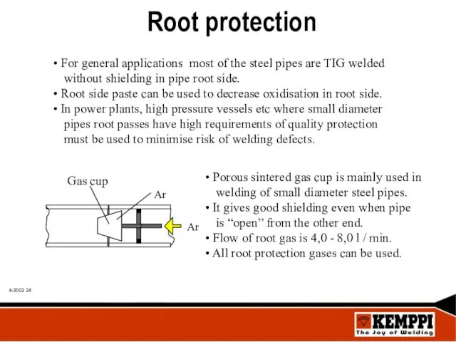 Root protection For general applications most of the steel pipes are TIG welded