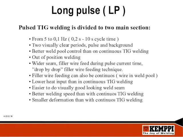 Long pulse ( LP ) From 5 to 0,1 Hz