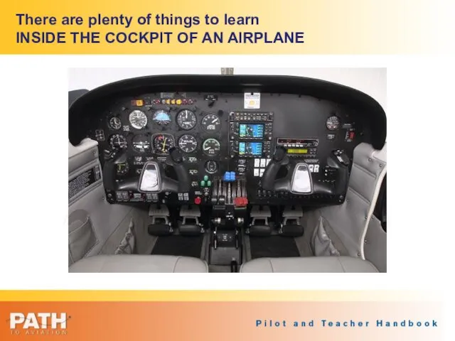 There are plenty of things to learn INSIDE THE COCKPIT OF AN AIRPLANE