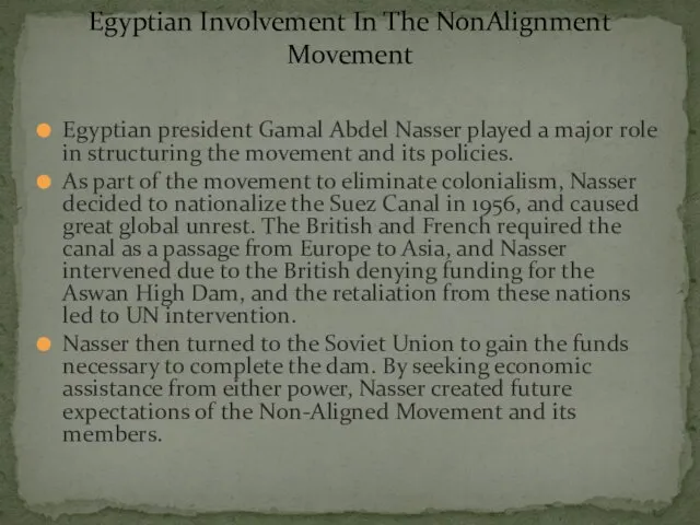 Egyptian president Gamal Abdel Nasser played a major role in