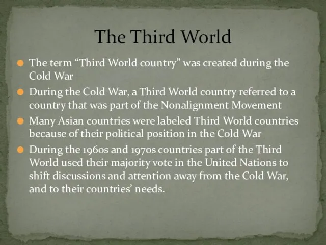 The Third World The term “Third World country” was created