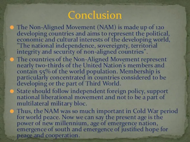 Conclusion The Non-Aligned Movement (NAM) is made up of 120