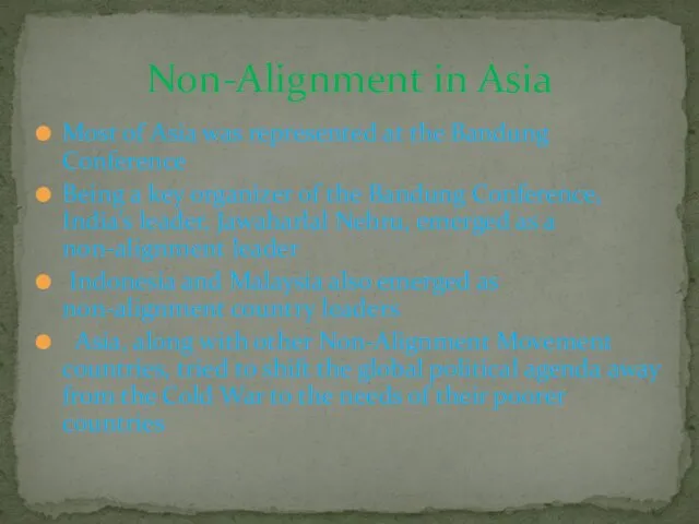 Non-Alignment in Asia Most of Asia was represented at the