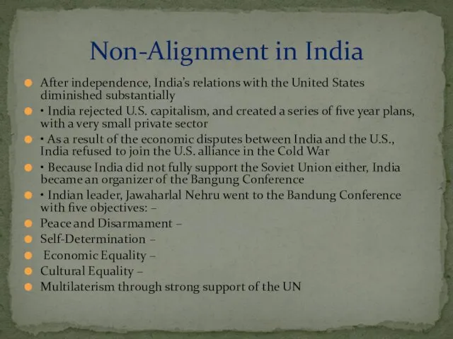 Non-Alignment in India After independence, India’s relations with the United