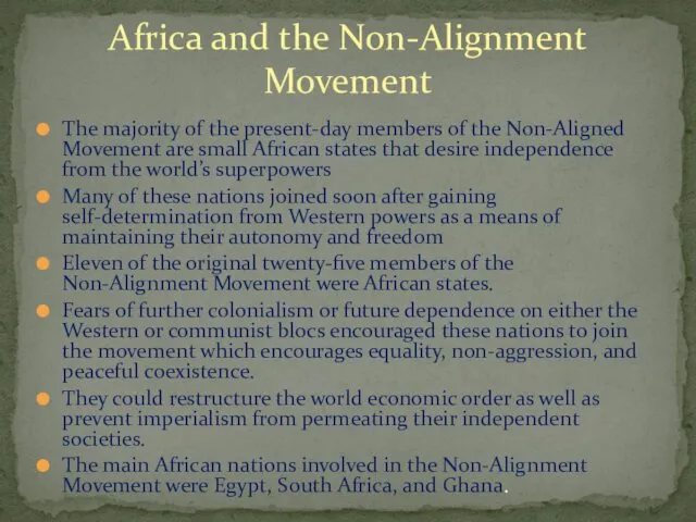 The majority of the present-day members of the Non-Aligned Movement