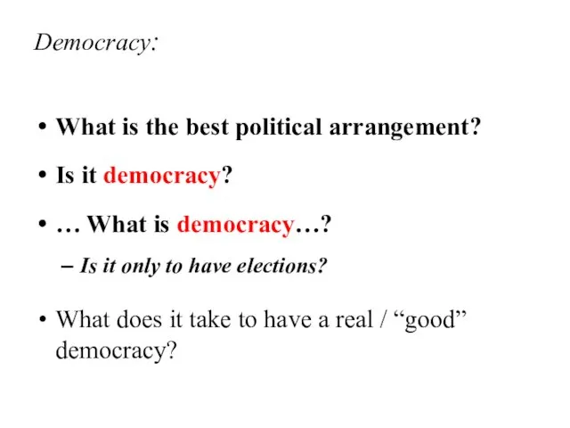 Democracy: What is the best political arrangement? Is it democracy?