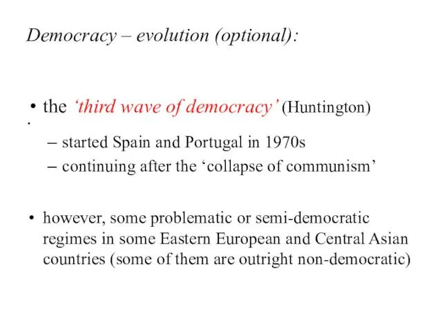 Democracy – evolution (optional): the ‘third wave of democracy’ (Huntington)