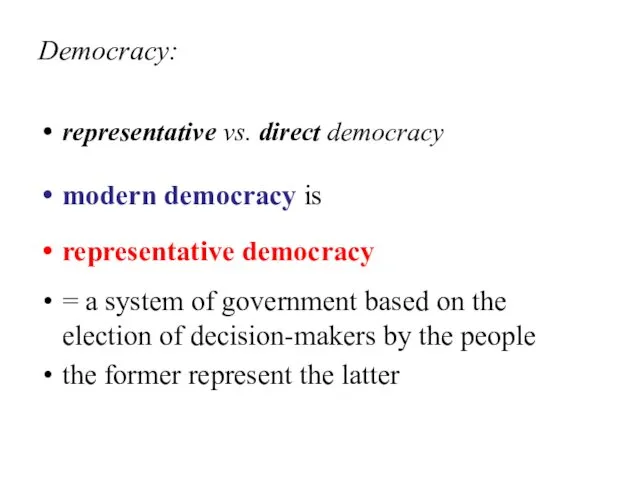 Democracy: representative vs. direct democracy modern democracy is representative democracy