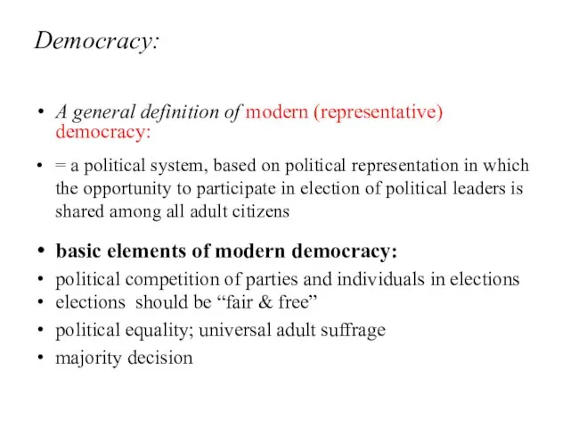 Democracy: A general definition of modern (representative) democracy: = a