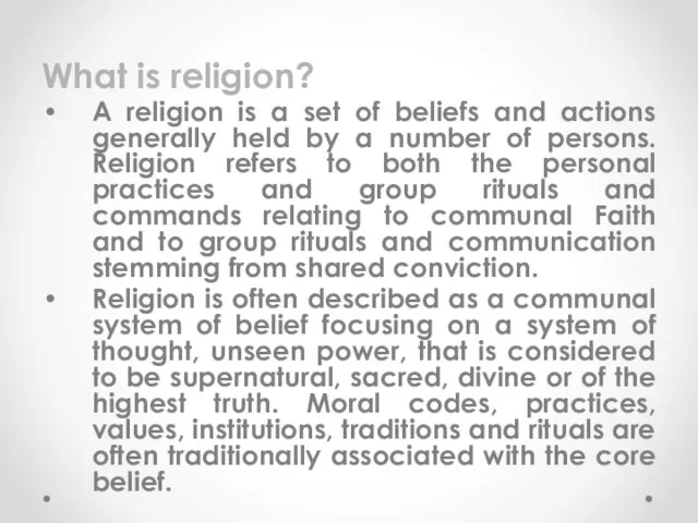 What is religion? A religion is a set of beliefs