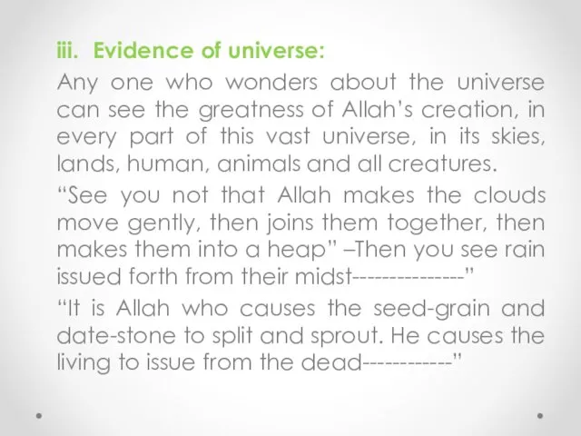 iii. Evidence of universe: Any one who wonders about the