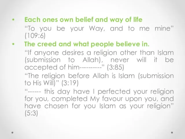 Each ones own belief and way of life “To you