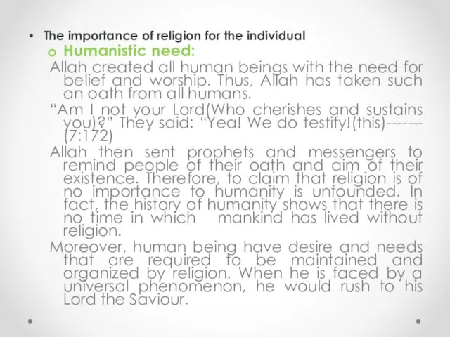 The importance of religion for the individual Humanistic need: Allah created all human