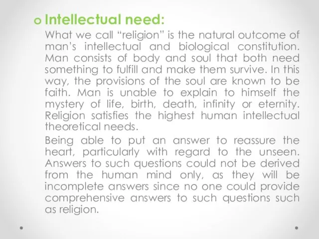 Intellectual need: What we call “religion” is the natural outcome of man’s intellectual