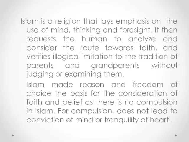 Islam is a religion that lays emphasis on the use of mind, thinking