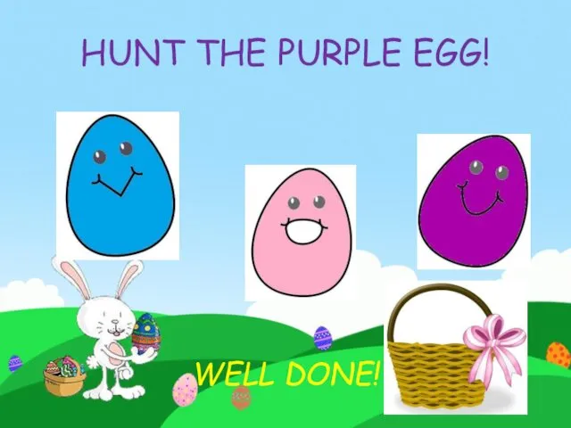 HUNT THE PURPLE EGG! WELL DONE!