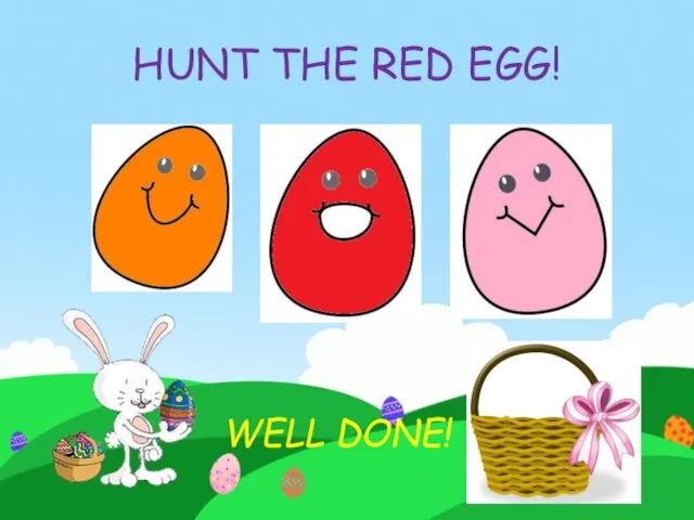 HUNT THE RED EGG! WELL DONE!