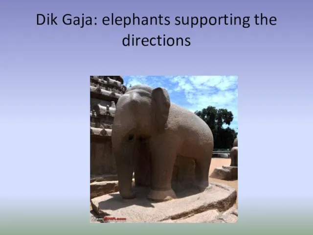 Dik Gaja: elephants supporting the directions