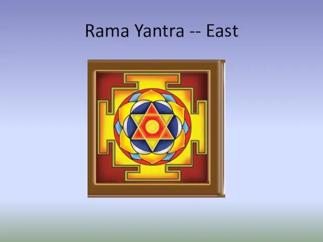 Rama Yantra -- East