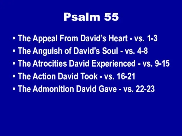 Psalm 55 The Appeal From David’s Heart - vs. 1-3