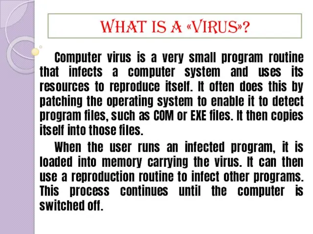 What is a «virus»? Computer virus is a very small program routine that
