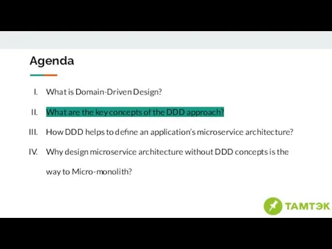 Agenda What is Domain-Driven Design? What are the key concepts