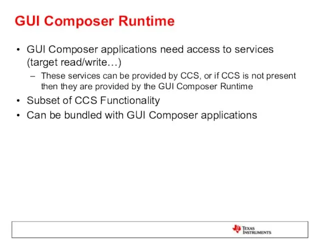 GUI Composer Runtime GUI Composer applications need access to services
