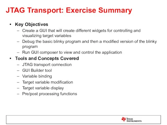 JTAG Transport: Exercise Summary Key Objectives Create a GUI that