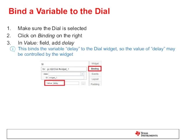 Bind a Variable to the Dial Make sure the Dial
