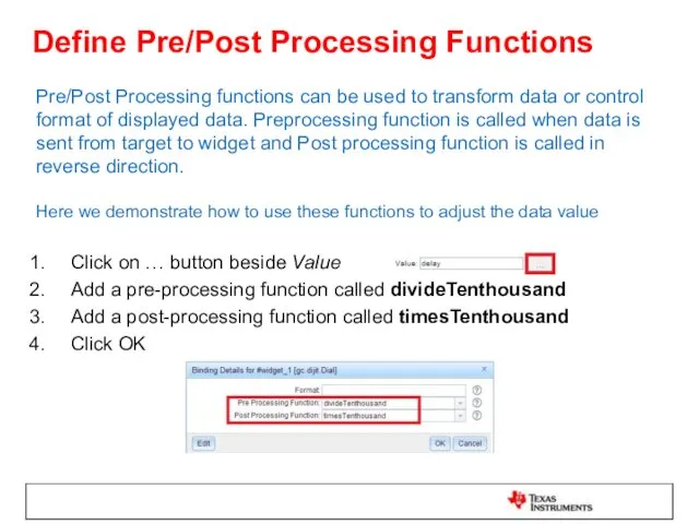 Define Pre/Post Processing Functions Pre/Post Processing functions can be used