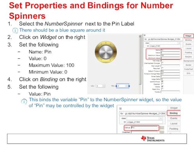 Set Properties and Bindings for Number Spinners Select the NumberSpinner